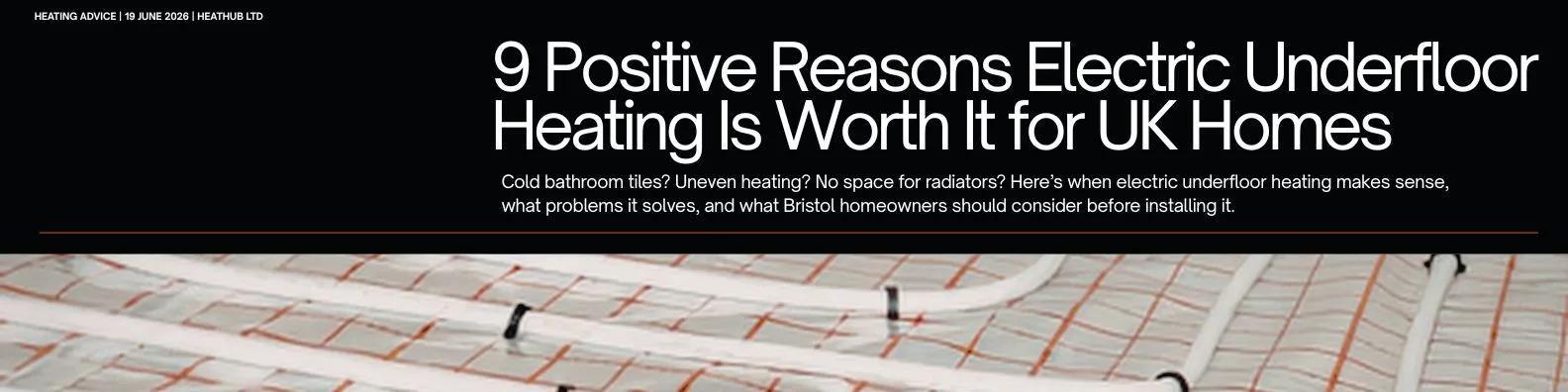 9 Positive Reasons Electric Underfloor Heating Is Worth It